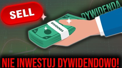 Dywidendy niszczą twoje inwestycje, jak inwestować?