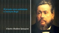 C H Spurgeon Wytrwała wiara pokładana w wiernym Bogu - YouTube
