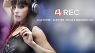 Max Noise - Electro House & BigRoom Mix