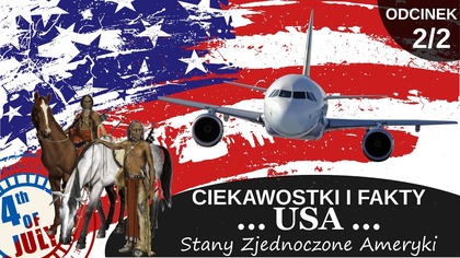 Ciekawostki o USA - Stanach Zjednoczonych Ameryki 2/2