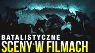 10 NAJLEPSZYCH SCEN BATALISTYCZNYCH