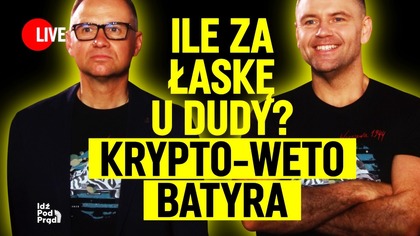 Ile za łaskę u Dudy? Krypto-weto Batyra | IPP
