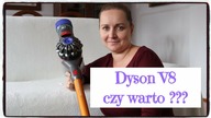 Dyson V8 - czy warto??