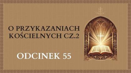 O przykazaniach kościelnych cz.  2 - Odcinek 55 | Katechizm Katolicki