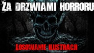  WYBIERZ TEMAT CREEPYPASTY | Za Drzwiami Horroru |