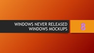 Windows Never Released Versions / Windows Mockups 8 (with future editions 2088-2119)