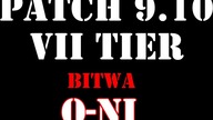 WoT - Patch 9. 10 - Bitwa VII Tier HT - O-NI