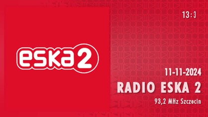 ESKA2 - 11-11-2024 - Wejście prezenterskie, Autopromocja, Reklama, Dżingle