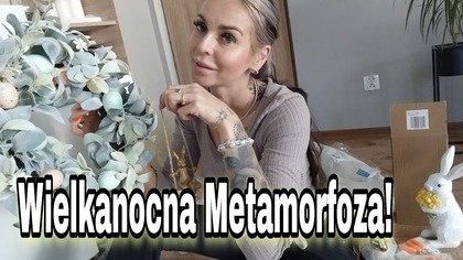 CZAS NA WIELKANOCNE DEKORACJE !METAMORFOZA MIESZKANIA