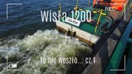 Wisła1200 - To nie weszło cz. 1