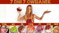 7 DNI 7 RÓŻNYCH OWSIANEK - NAJLEPSZE PRZEPISY