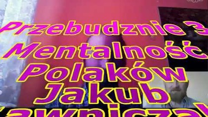 Przebudzenie 3 Mentalność Polaków  Od Imperium Słowian do dzisiaj. Jakub Ławniczak   Eddie Słowianin