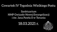 Homilia - Czwartek IV Tygodnia Wielkiego Postu - 18. 02. 2021 r.