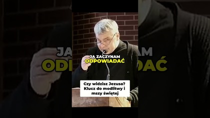 Czy Widzisz Jezusa Klucz Do Modlitwy i Mszy Świętej #pawlukiewicz