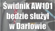 Świdnik: AW101 będzie służył w Darłowie