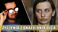 Życzenia z okazji Dnia Ojca - Uprzedzając Sylwię Spurek.