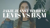 JAKIE JEANSY KUPOWAĆ? LEVIS VS H&M
