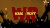 WEEK RESET #119