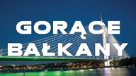 Gorące BAŁKANY #40 ( BELGRAD, SERBIA )