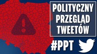 Pełny lockdown już w tym tygodniu? Polityczny Przegląd Tweetów.