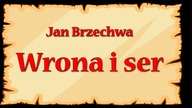 Wrona i ser - Jan Brzechwa - znane wierszyki dla dzieci czytane do poduszki