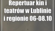 Repertuar kin i teatrów w Lublinie i regionie [06-08. 10]