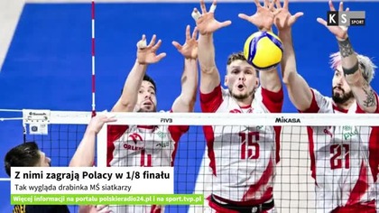 Z nimi zagrają Polacy w 1/8 finału.  Tak wygląda drabinka MŚ siatkarzy [KS Sport]