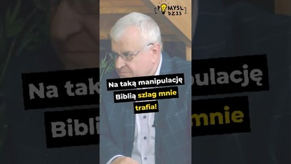  Na taką manipulację Biblią szlag mnie trafia! #PomyślDziś odc.  2510