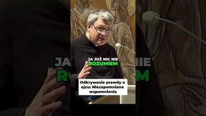 Odkrywanie prawdy o ojcu Niezapomniane wspomnienia #pawlukiewicz