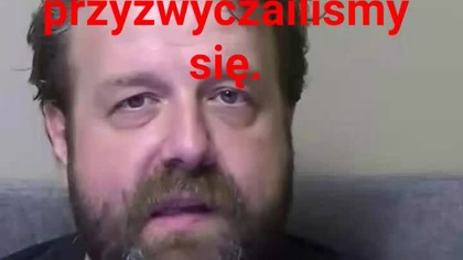 panie Krzysztofie Woźniak przywyklismy