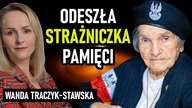 W wieku 99 lat zmarła Wanda Traczyk Stawska.  Walczyła do końca życia, choć cena była ogromna