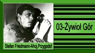 21. Stefan Friedmann-Ahoj,Przygodo!-03-Żywioł Gór