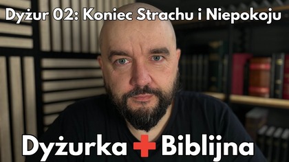 Jak uwolnić się od niepokoju? | Dyżurka Biblijna, Fabian Błaszkiewicz | Dyżur 02