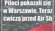 Piloci pokazali się w Warszawie.  Teraz ćwiczą przed Air Show