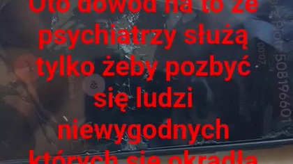 Oto dowód na to że psychiatrzy służą tylko żeby pozbyć się ludzi niewygodnych których się okradła