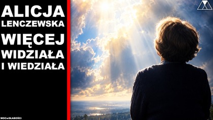 ALICJA LENCZEWSKA WIECEJ WIDZIAŁA I WIEDZIAŁA