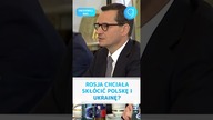 (subskrybuj) Morawiecki: Rosja chciała skłócić Polskę i Ukrainę #shorts