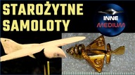 Samoloty starożytnej cywilizacji.  Czy to zaginiona technologia?