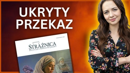 Co się stanie, gdy faktycznie przeanalizujesz Strażnicę? Studentka psychologii czyta Strażnicę
