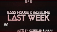 TOP 20 - BASS HOUSE & BASSLINE LAST WEEK #6 Mixed By Julas & DJ Salis