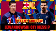 Lewandowski czy Messi? Wyrok wydany.  Miażdżąca różnica!