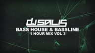 DJ SALIS - BASS HOUSE & BASSLINE 1 HOUR MIX #3