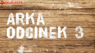 ARKA 3 Nie dawaj, bierz!