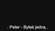 PETER >>>>>>BYŁAŚ JEDNĄ :P