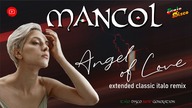MANCOL - ANGEL OF LOVE (extended classic italo remix) NEW 2023 !!!