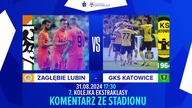 ZAGŁĘBIE LUBIN VS GKS KATOWICE - KOMENTARZ ZE STADIONU - NA ŻYWO - EKSTRAKLASA - 31. 08. 2024r.