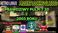 RETRO Linux prawdziwy pulpit 3D LookingGlass 3D Technology by SUN Microsystems JAVA 3D REAL HARDWARE