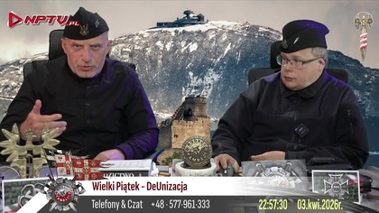 Wielki Piątek - DeUnizacja! Pt.  3. 4. 2026r.  W.  Olszański, M.  Osadowski Rodacy Kamraci NPTV.pl