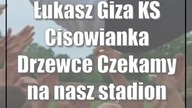 Łukasz Giza (KS Cisowianka Drzewce): Czekamy na nasz stadion