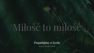 Słuchowisko.  Pogadajmy o życiu - #136 Miłość to miłość